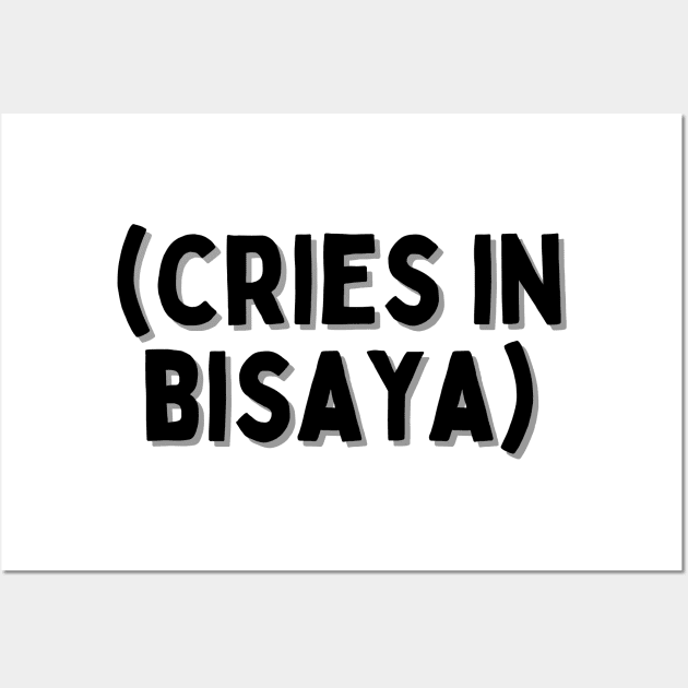 filipino humor (cries in bisaya) Wall Art by CatheBelan